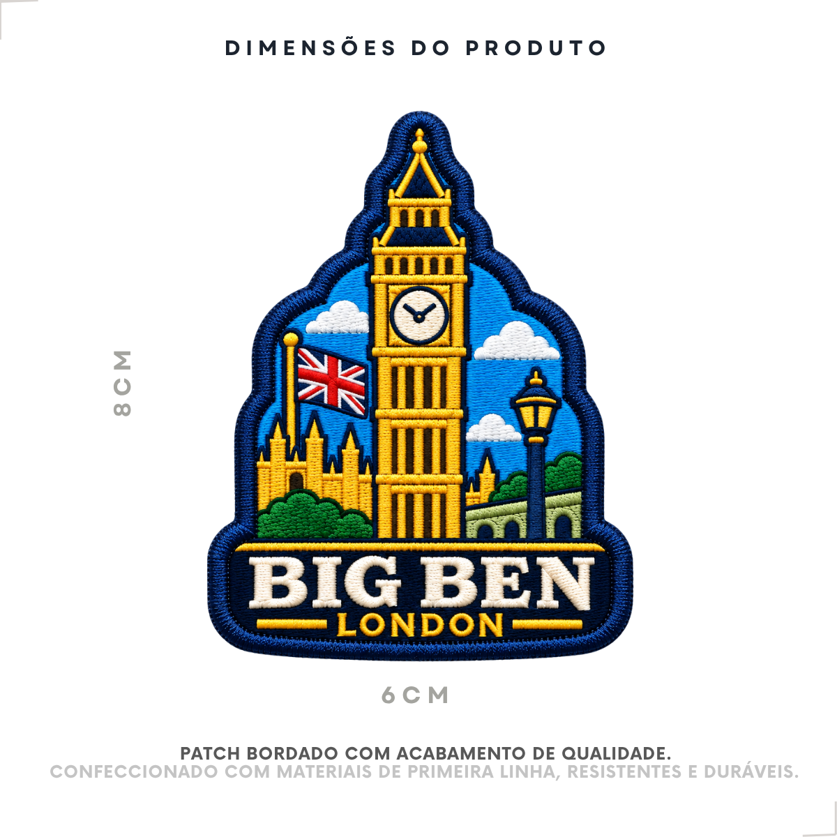 Dimensões do Patch Bordado Big Ben: 8 cm de altura por 6 cm de largura.